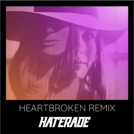 Heartbroken (Haterade Remix) ft. Haterade | Boomplay Music