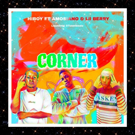 CORNER ft. Amosiano & Lil Berry | Boomplay Music