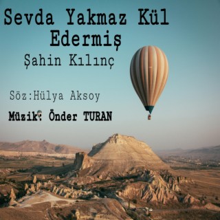 Sevda Yakmaz Kül Edermiş