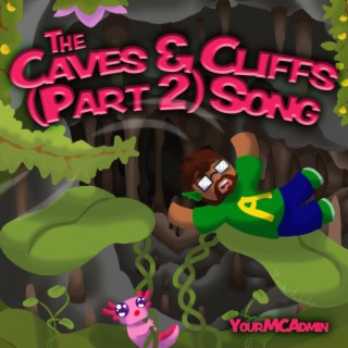 The Caves & Cliffs Part 2 Update Song