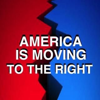 America Is Moving To The Right