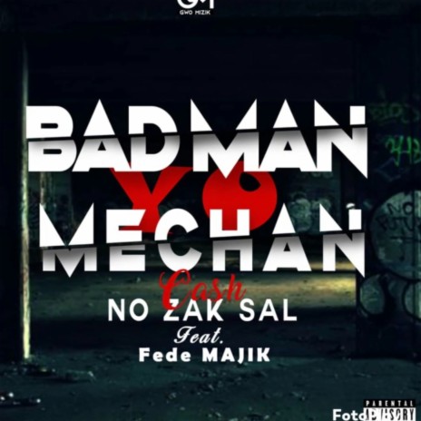No Zak Sal_Badman yo mechan ft. Fede majik | Boomplay Music