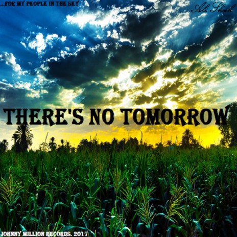 There's No Tomorrow | Boomplay Music