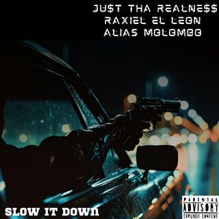 Slow It Down