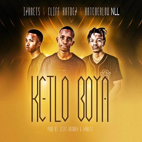 Ke tlo boya ft. Cliff Kayden & Inkreys | Boomplay Music