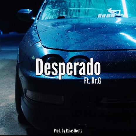 Desperado(Growing Pains) ft. Dr.G | Boomplay Music