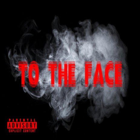 To the Face ft. Skyy & Phruu | Boomplay Music