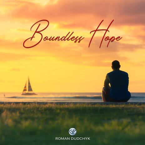 Boundless Hope ft. Grand Project Music | Boomplay Music