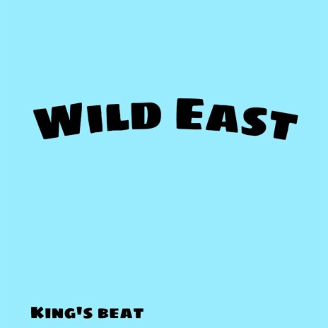 Wild East | Boomplay Music