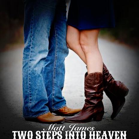 Two Steps Into Heaven | Boomplay Music