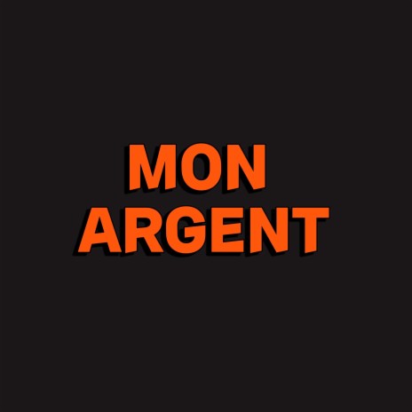 Mon argent | Boomplay Music