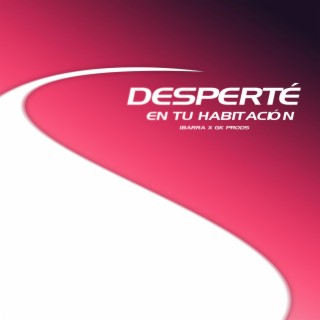 Desperté en tu habitación