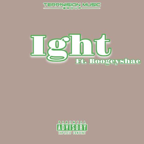 Ight ft. Boogyshae | Boomplay Music