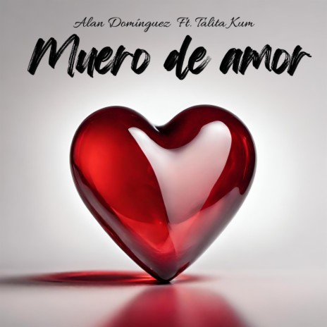 Muero de Amor ft. Talita Kum | Boomplay Music