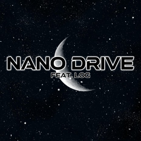 Nano Drive ft. LoG | Boomplay Music