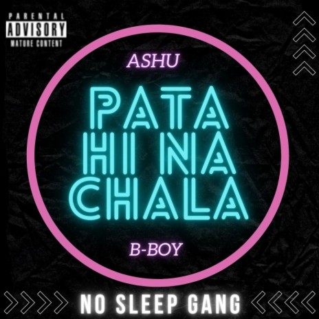 PATA HI NA CHALA ft. ASHUU & B-BOY | Boomplay Music