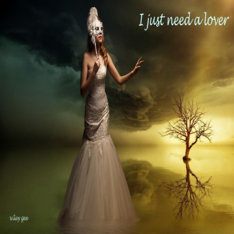 I just need a lover | Boomplay Music