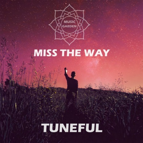 Miss The Way | Boomplay Music