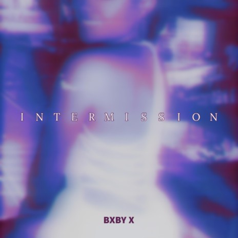 Intermission | Boomplay Music