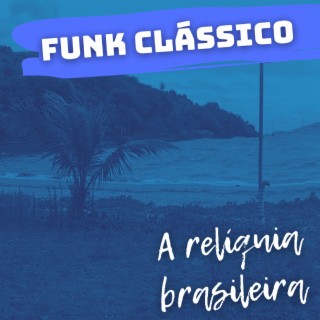Funk Clássico (A Relíquia Brasileira)