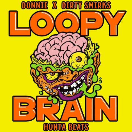 Loopy Brain ft. Realdonzz & Dirty Smirks