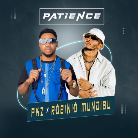 Patience ft. Robinio Mundibu | Boomplay Music