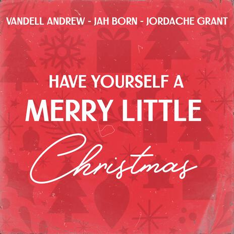 Have Yourself A Merry Little Christmas ft. Jah Born & Jordache Grant | Boomplay Music