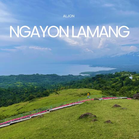 Ngayon Lamang ft. ilaja | Boomplay Music