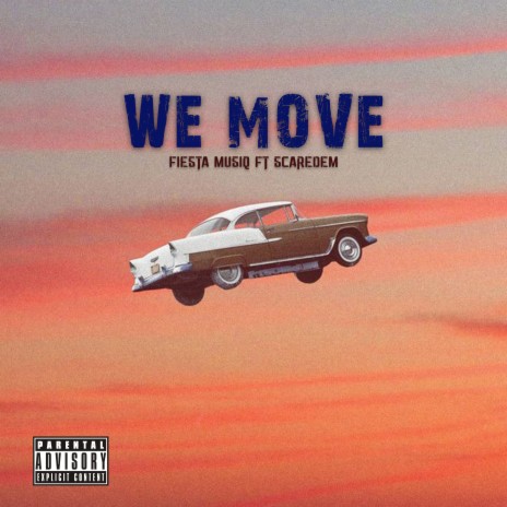 We Move ft. Scaredem | Boomplay Music