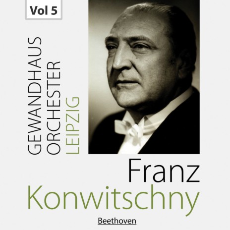 Die Geschöpfe des Prometheus, Op. 43: Overture ft. Franz Konwitschny | Boomplay Music