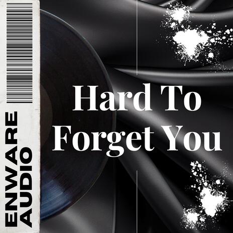 Hard To Forget You | Boomplay Music