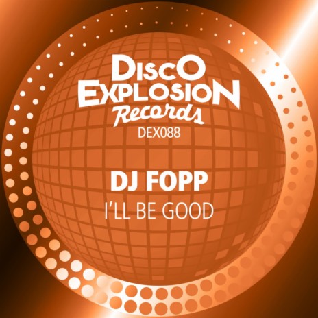 I'll Be Good (Extended Mix) | Boomplay Music