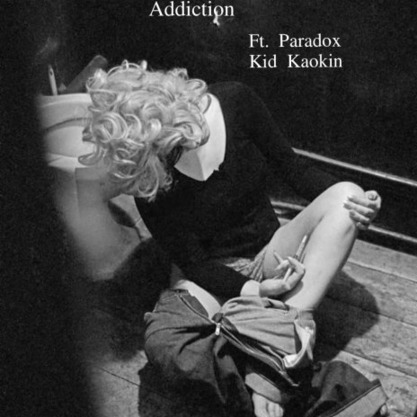Addiction ft. kid kaioken & paradoxarapper | Boomplay Music