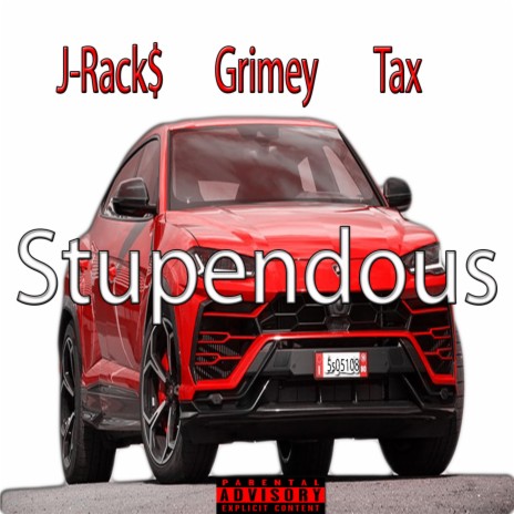 Stupendous ft. Tax & Grimey | Boomplay Music