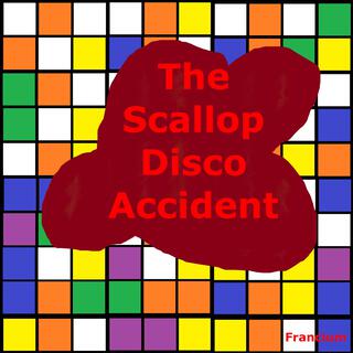 The Scallop Disco Accident