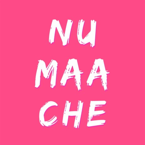 Nu Maa Che | Boomplay Music