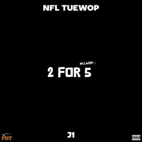 2 For 5 (LLWop) ft. NFL Tuewop | Boomplay Music
