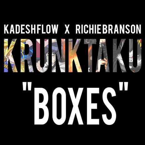 Boxes (Krunktaku Version) ft. Richie Branson