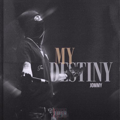 Jommy - My Destiny (Freestyle vol.1) | Boomplay Music