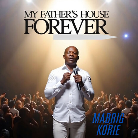 My Father's House Forever | Boomplay Music