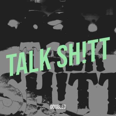 Talk sh!tt | Boomplay Music