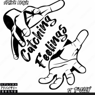 Catching Feelings (Unmixed Unmastered Version)