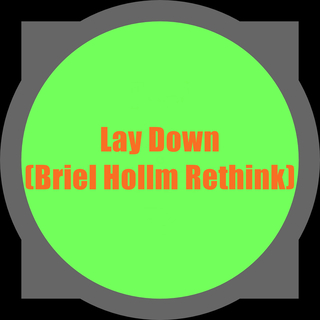 Lay Down (Briel Hollm Rethink)