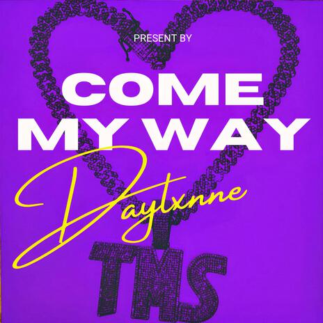 Come my way | Boomplay Music