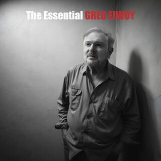 The Essential Greg Eiwoy