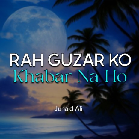Rah Guzar Ko Khabar Na Ho | Boomplay Music