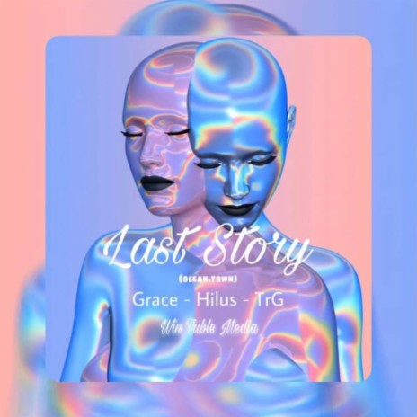 Last Story ft. Hilus, Matthew May & TrG | Boomplay Music