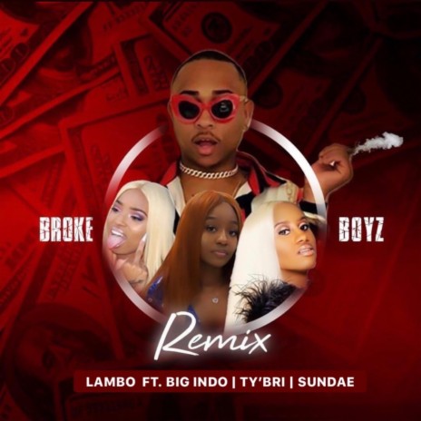 Broke Boyz Remix (Remix) ft. Big Indo, Ty'bri & Sundae