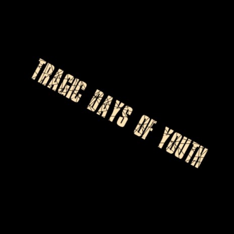 Tragic Days of Youth | Boomplay Music