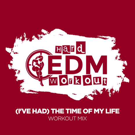 (I've Had) The Time of My Life (Workout Mix Edit 140 bpm)